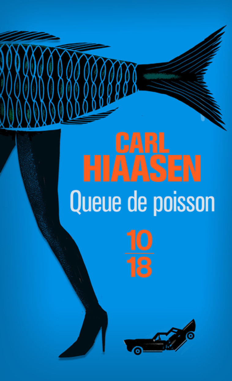 Queue de poisson - Carl Hiaasen - 10 X 18