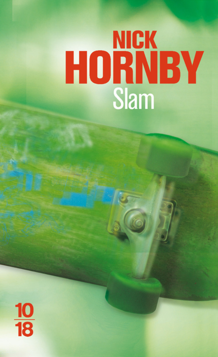 Slam - Nick Hornby - 10 X 18