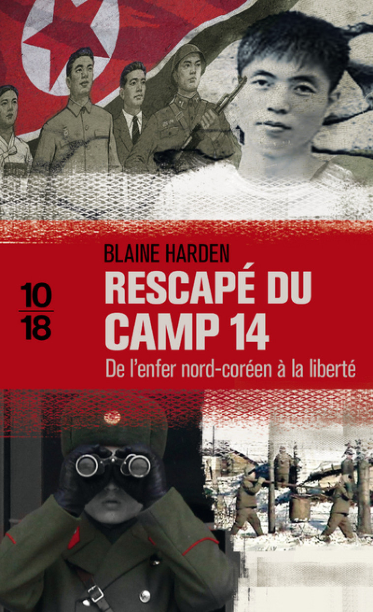 Rescapé du Camp 14 - Blaine Harden - 10 X 18