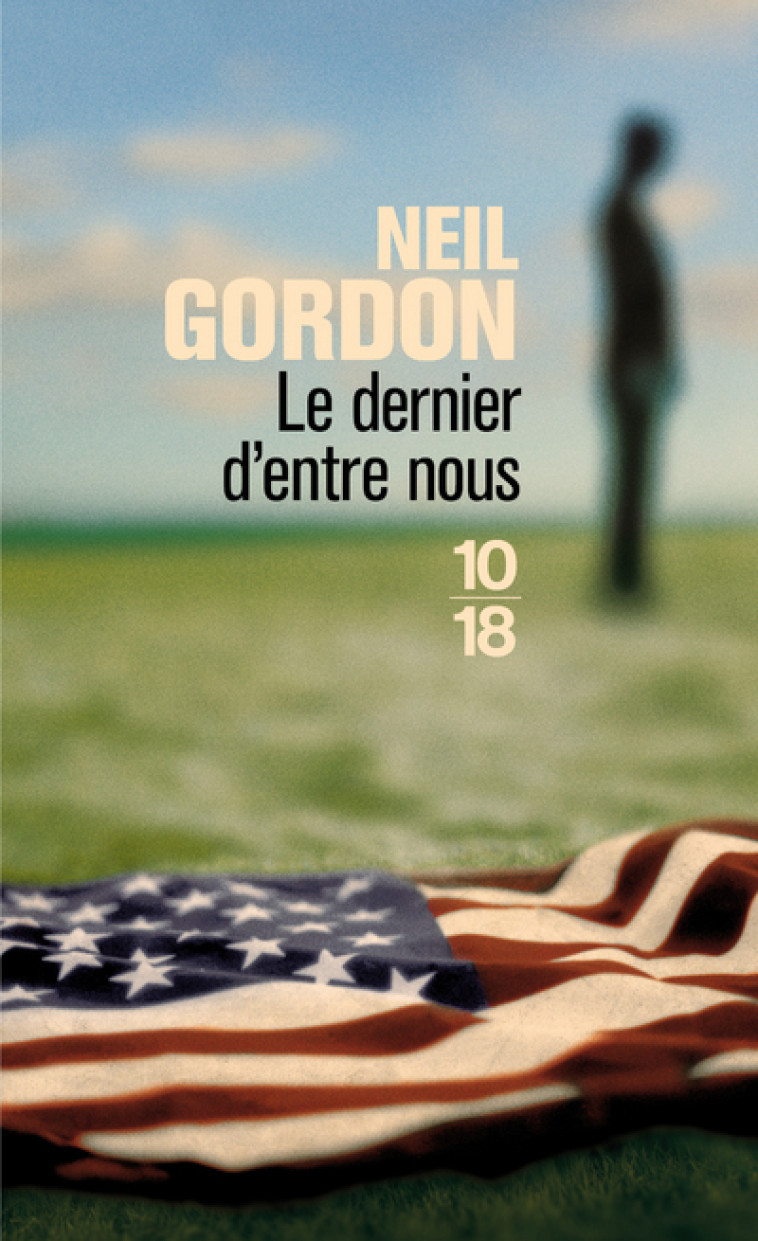 Le dernier d'entre nous - Neil Gordon - 10 X 18