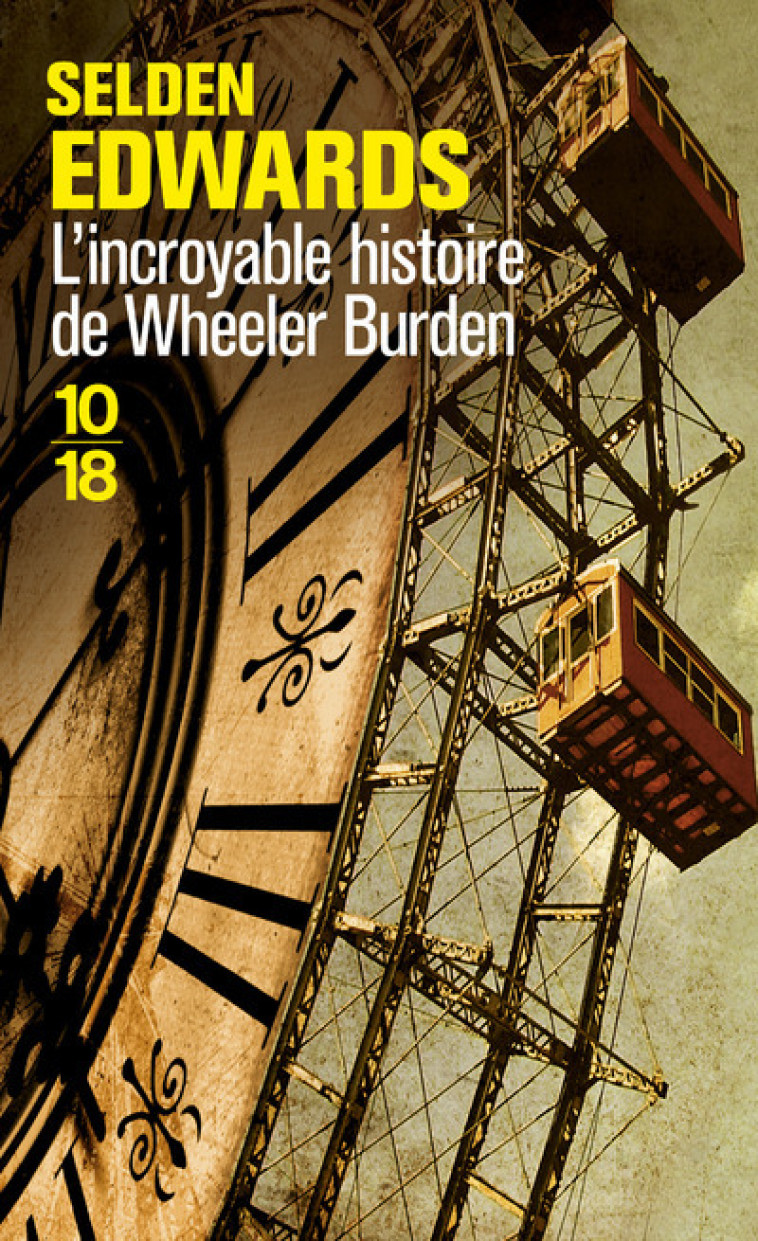 L'incroyable histoire de Wheeler Burden - Selden Edwards - 10 X 18