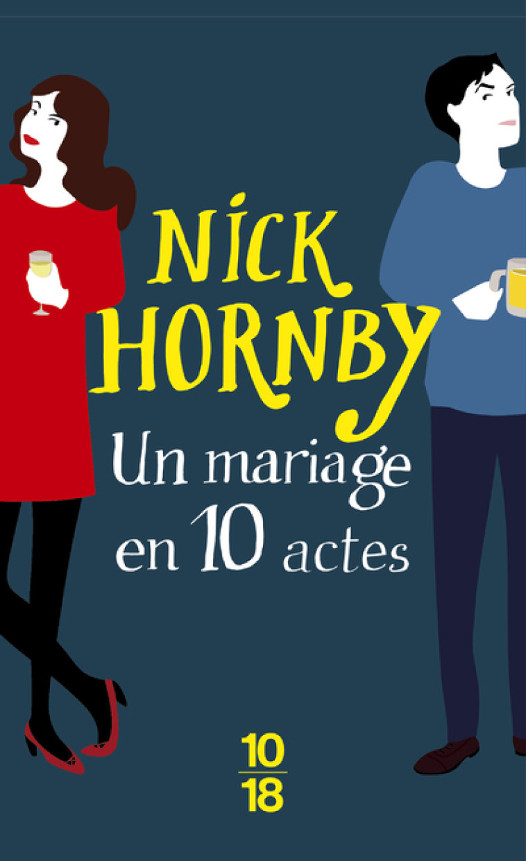 Un mariage en 10 actes - Nick Hornby - 10 X 18