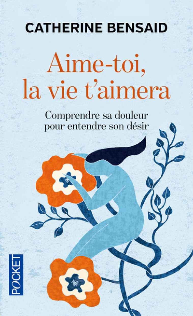 Aime-toi, la vie t'aimera - Catherine Bensaid - POCKET