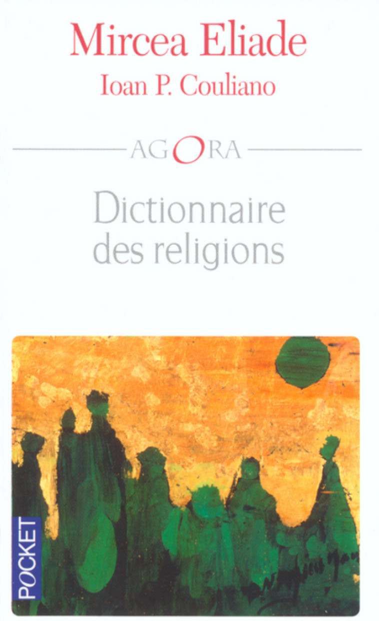 Dictionnaire des religions - Mircea Eliade - POCKET