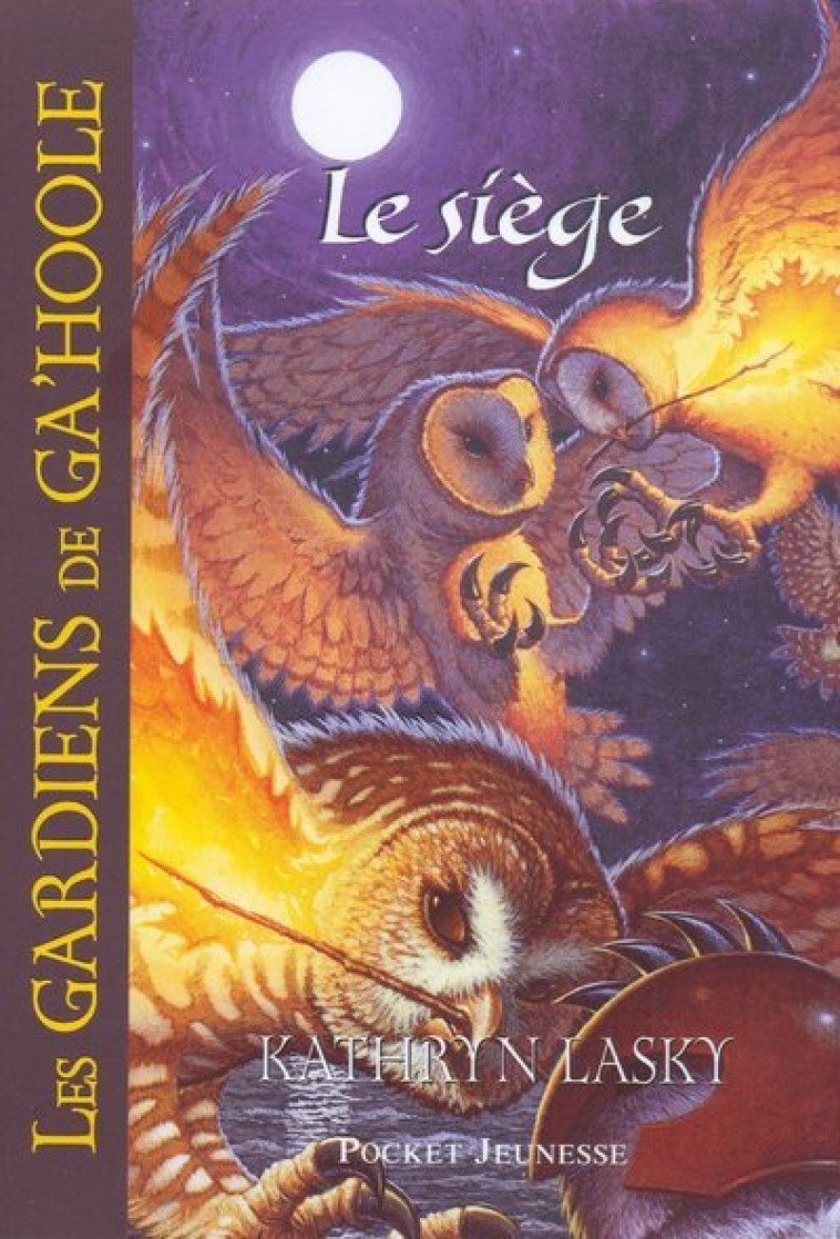 Les Gardiens de Ga'Hoole - tome 4 Le Siège - Kathryn Lasky - POCKET JEUNESSE