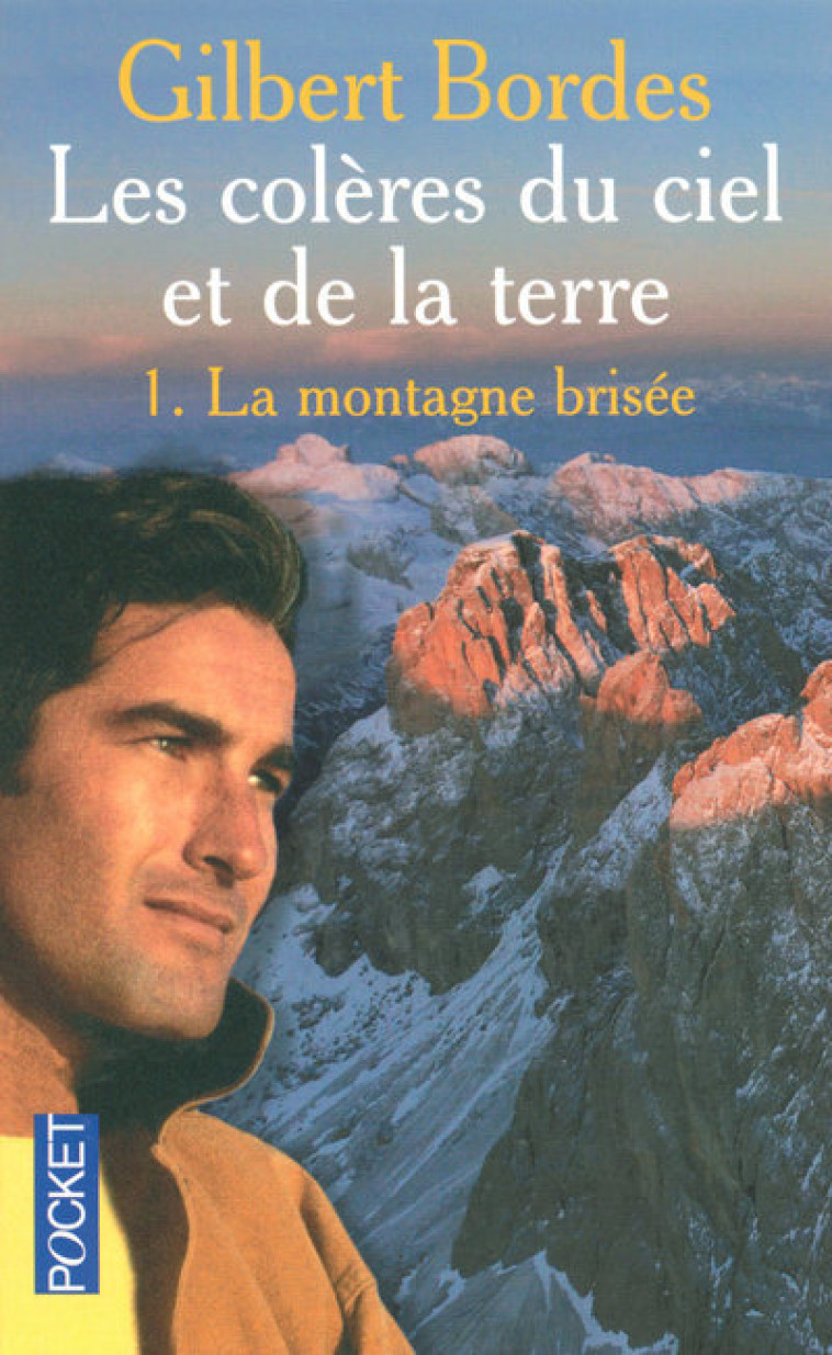 Les colères du ciel et de la terre - tome 1 La montagne brisée - Gilbert Bordes - POCKET