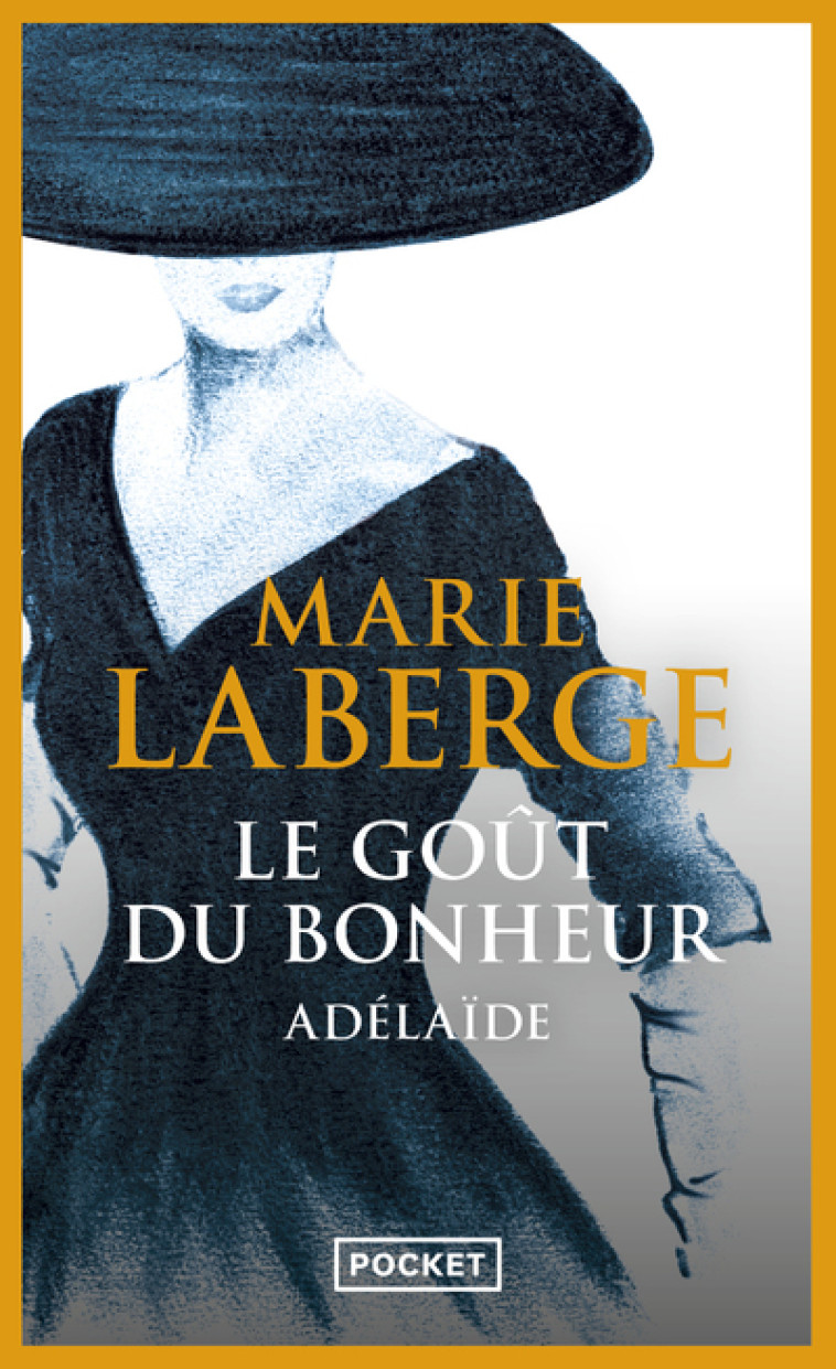 Le goût du bonheur - T2 - Marie Laberge - POCKET