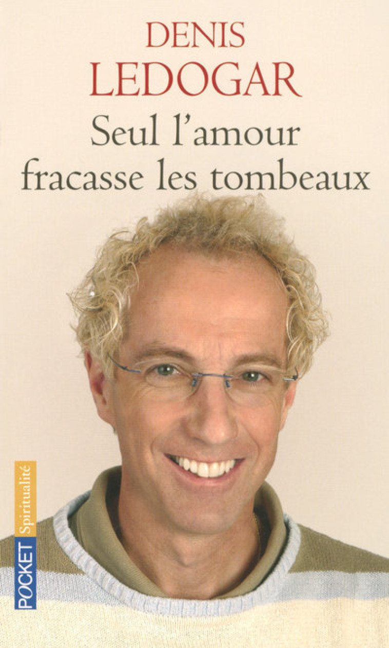 Seul l'amour fracasse les tombeaux -  Collectif - POCKET