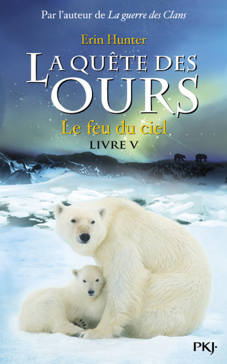 La quête des ours - tome 5 Le feu du ciel - Erin Hunter - POCKET JEUNESSE