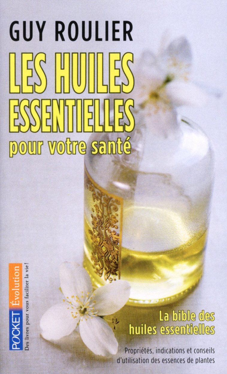 Les huiles essentielles pour votre santé - Guy Roulier - POCKET