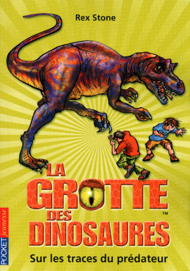 La grotte des dinosaures - tome 10 Sur les traces du prédateur - Rex Stone - POCKET JEUNESSE