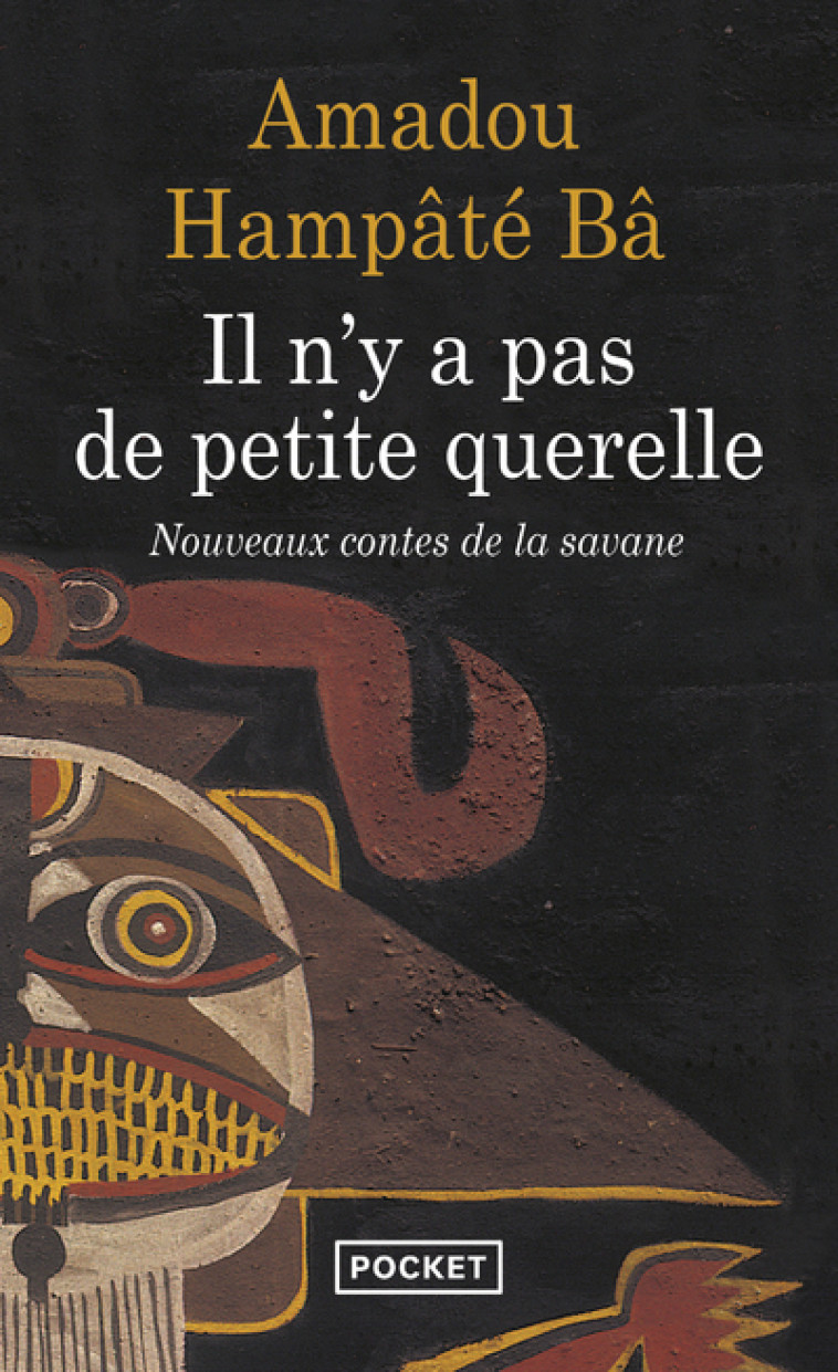 Il n'y a pas de petite querelle - Amadou Hampâté Bâ - POCKET