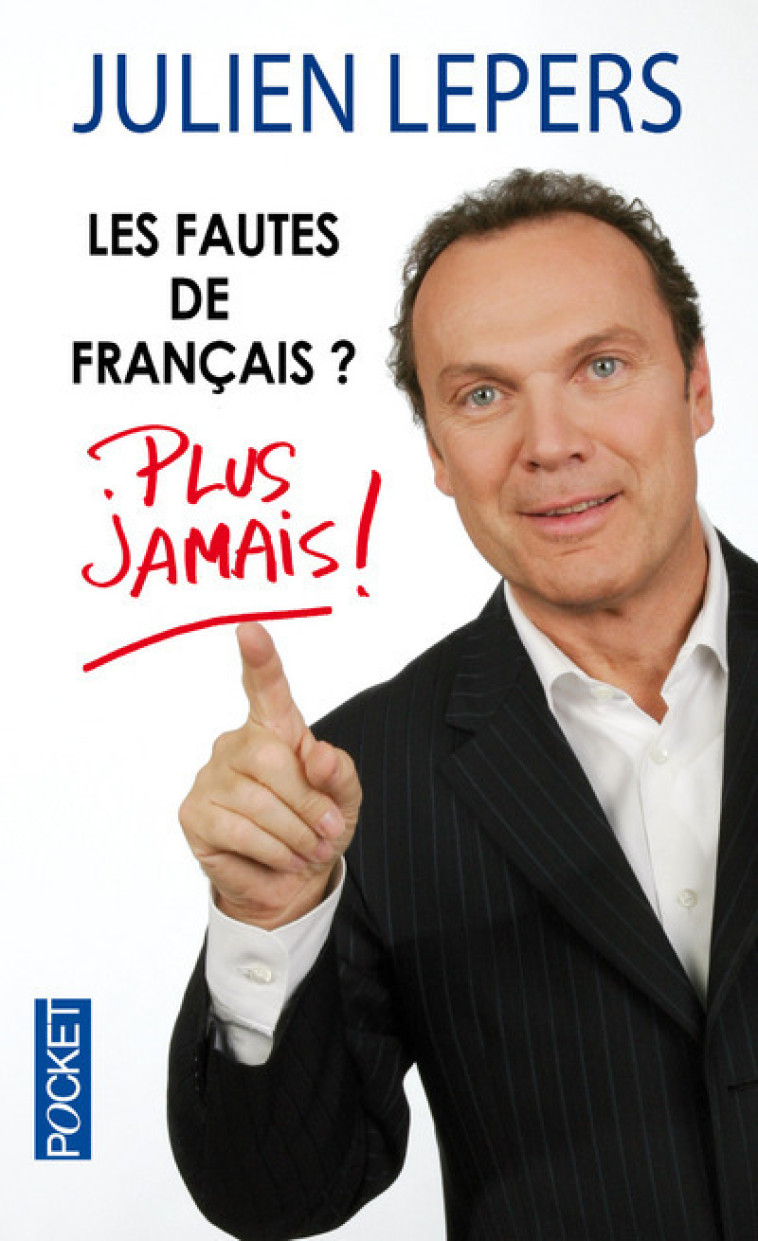 Les fautes de français ? Plus jamais ! - Julien Lepers - POCKET