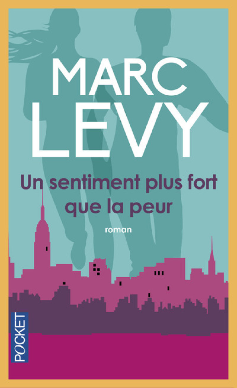 Un sentiment plus fort que la peur - Marc Levy - POCKET