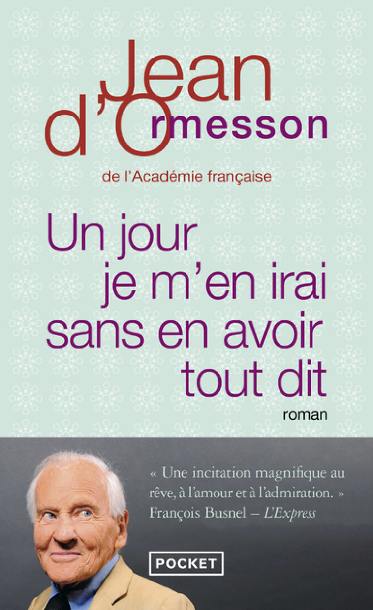 Un jour je m'en irai sans en avoir tout dit - Jean d' Ormesson - POCKET