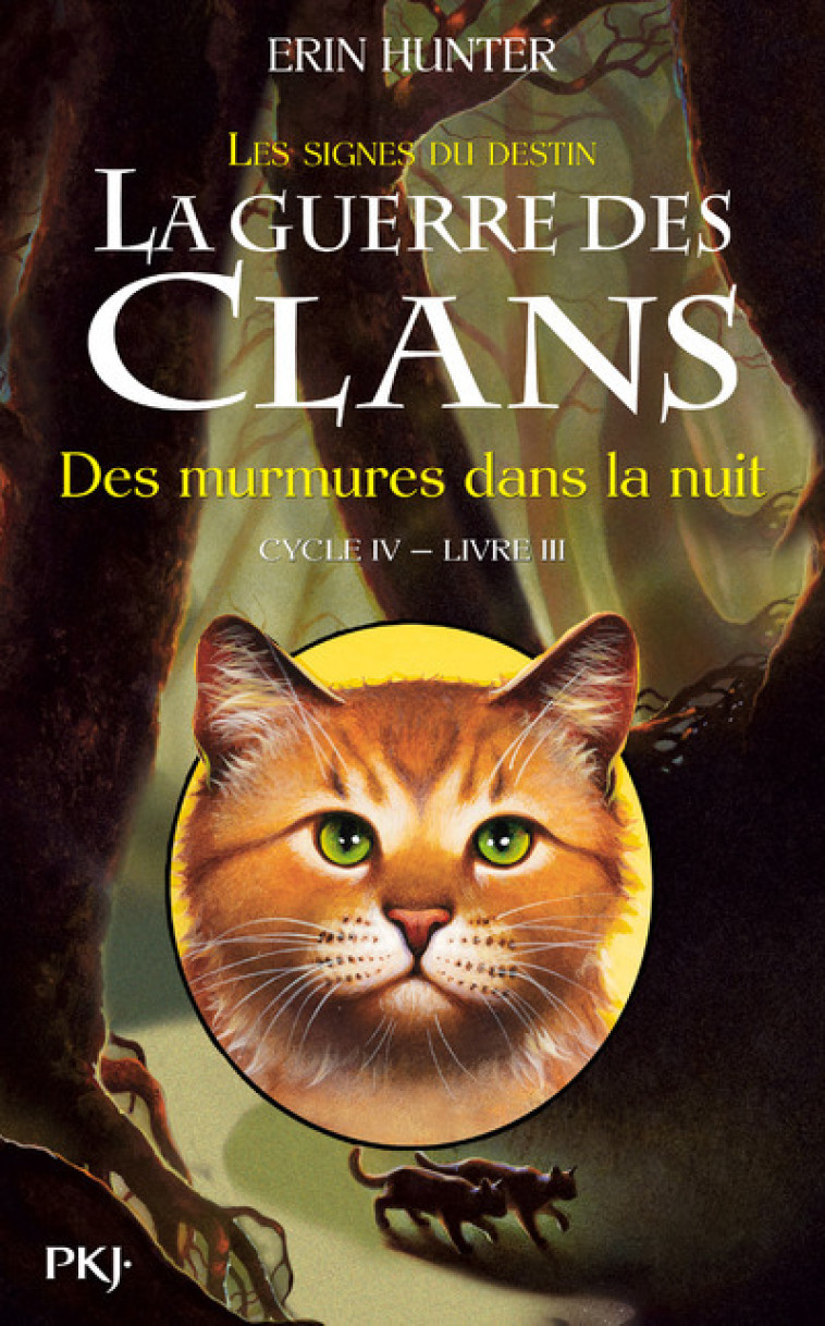 La guerre des Clans - cycle IV Les signes du destin - tome 3 Des murmures dans la nuit - Erin Hunter - POCKET JEUNESSE