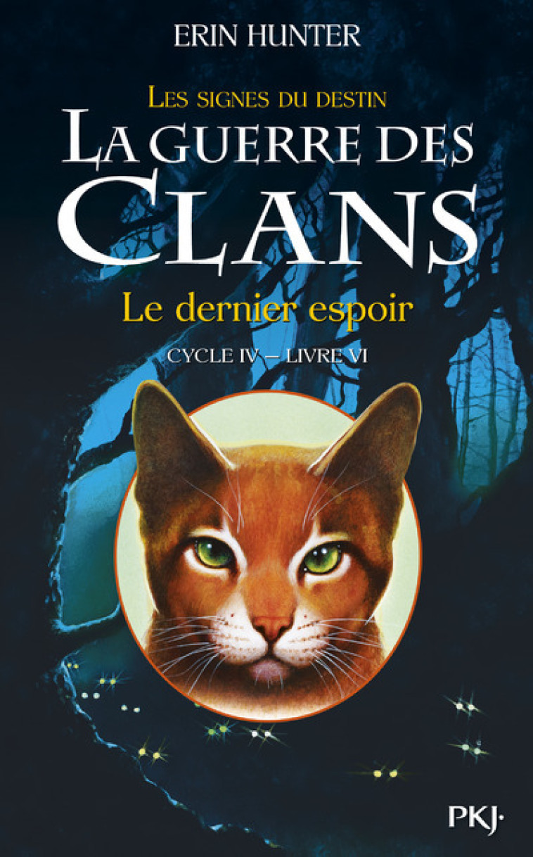 La guerre des Clans cycle IV - tome 6 Le dernier espoir - Erin Hunter - POCKET JEUNESSE