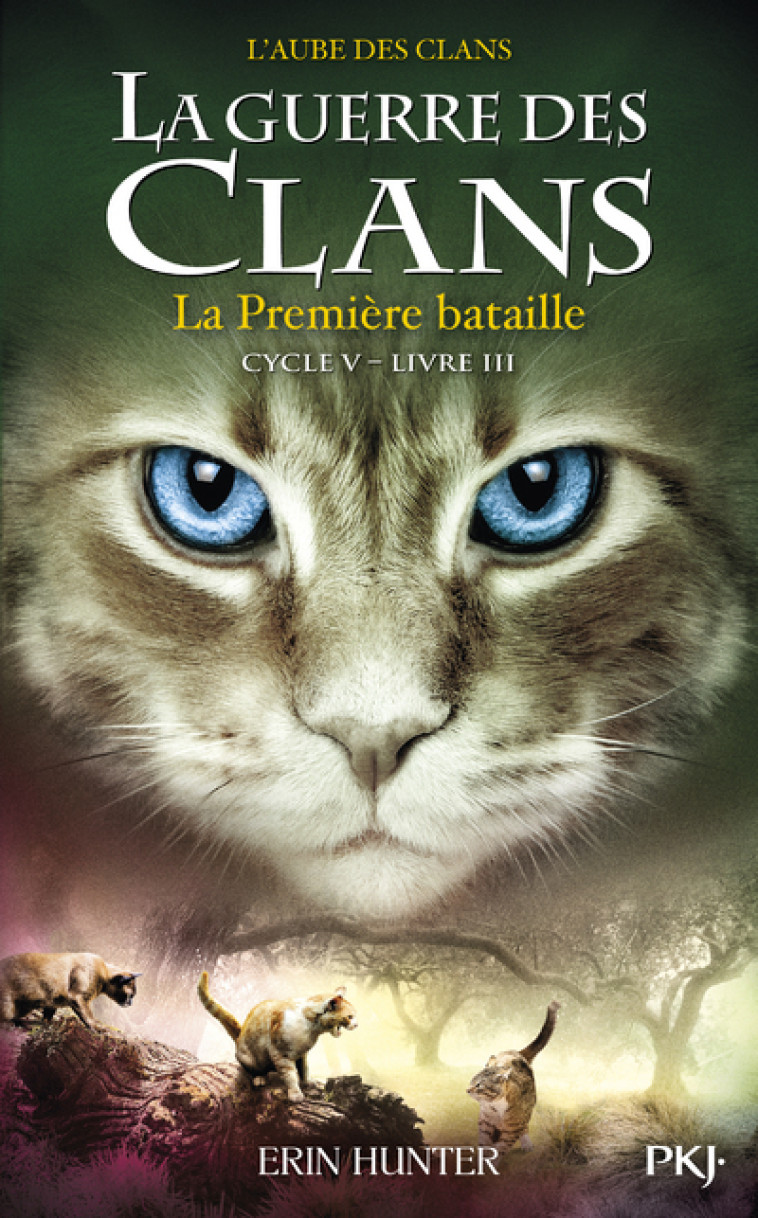 La guerre des Clans - cycle V L'aube des clans - tome 3 La Première bataille - Erin Hunter - POCKET JEUNESSE