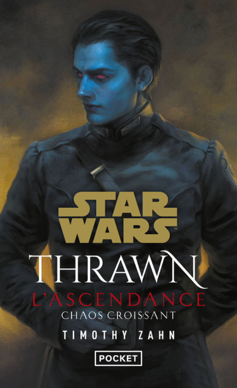 Star Wars Thrawn : L'Ascendance - Tome 1 Chaos croissant - Timothy Zahn - POCKET