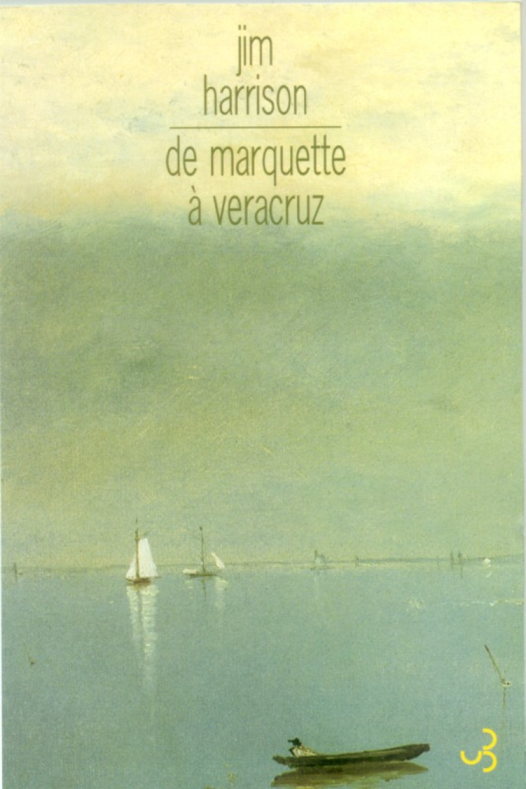 De Marquette à Veracruz - Jim Harrison - BOURGOIS