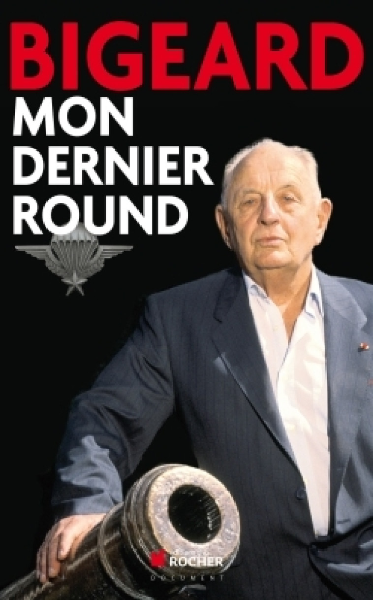 Mon dernier round - Marcel Bigeard - DU ROCHER