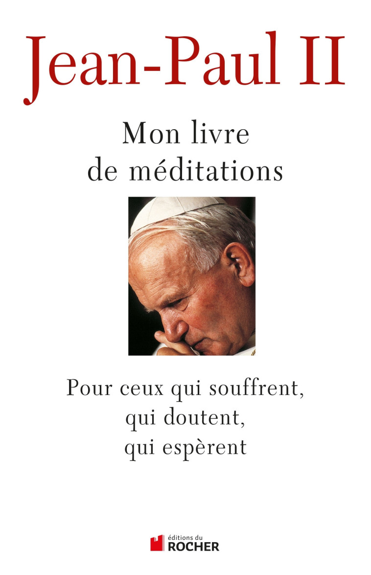 Mon livre de méditations -  Jean-Paul II - DU ROCHER