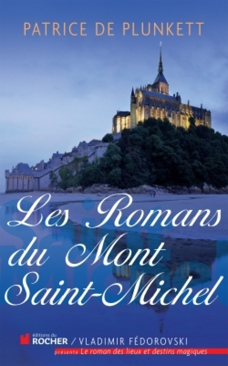 Les romans du Mont Saint-Michel - Patrice Plunkett - DU ROCHER