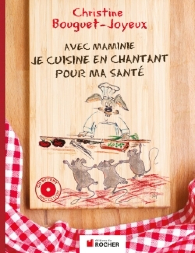 Avec Maminie, je cuisine en chantant pour ma santé - Christine Bouguet-Joyeux - DU ROCHER