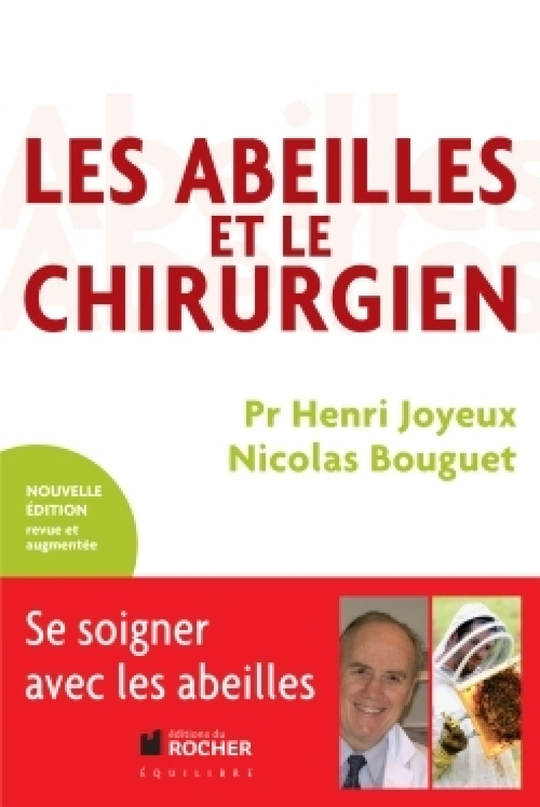 Les Abeilles et le Chirurgien - Pr Henri Joyeux - DU ROCHER