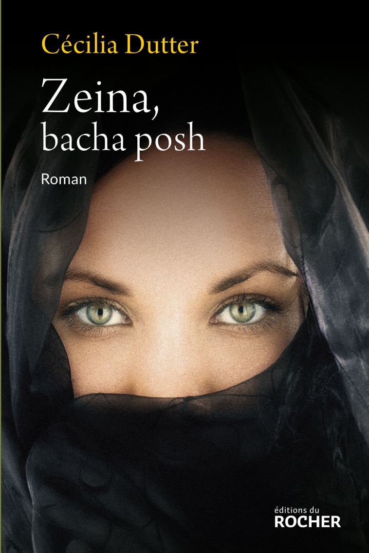 Zeina, bacha posh - Cécilia Dutter - DU ROCHER