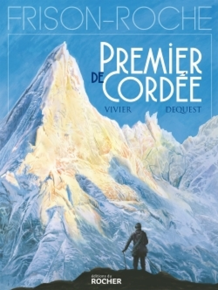 Premier de cordée - Jean-François Vivier - DU ROCHER