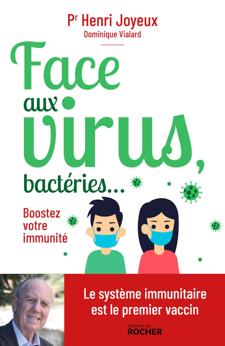 Face aux virus, bactéries... - Boostez votre immunité  - Pr Henri Joyeux - DU ROCHER