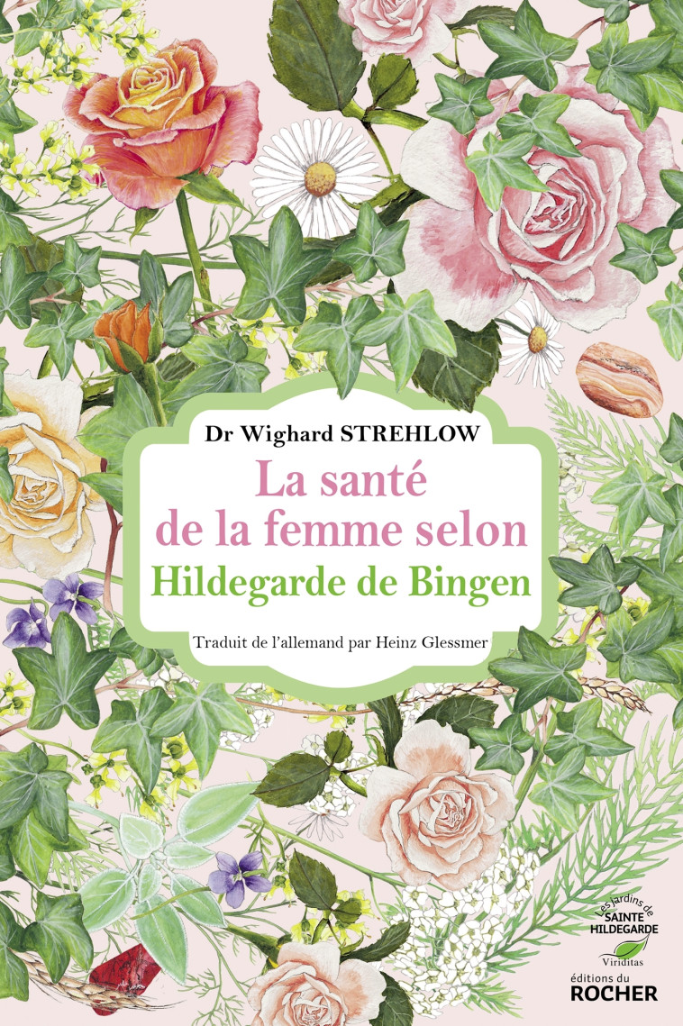 La santé de la femme selon Hildegarde de Bingen - Heinz Glessmer - DU ROCHER