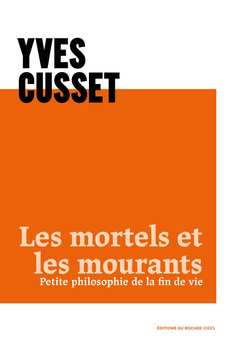 Les mortels et les mourants - Yves Cusset - DU ROCHER