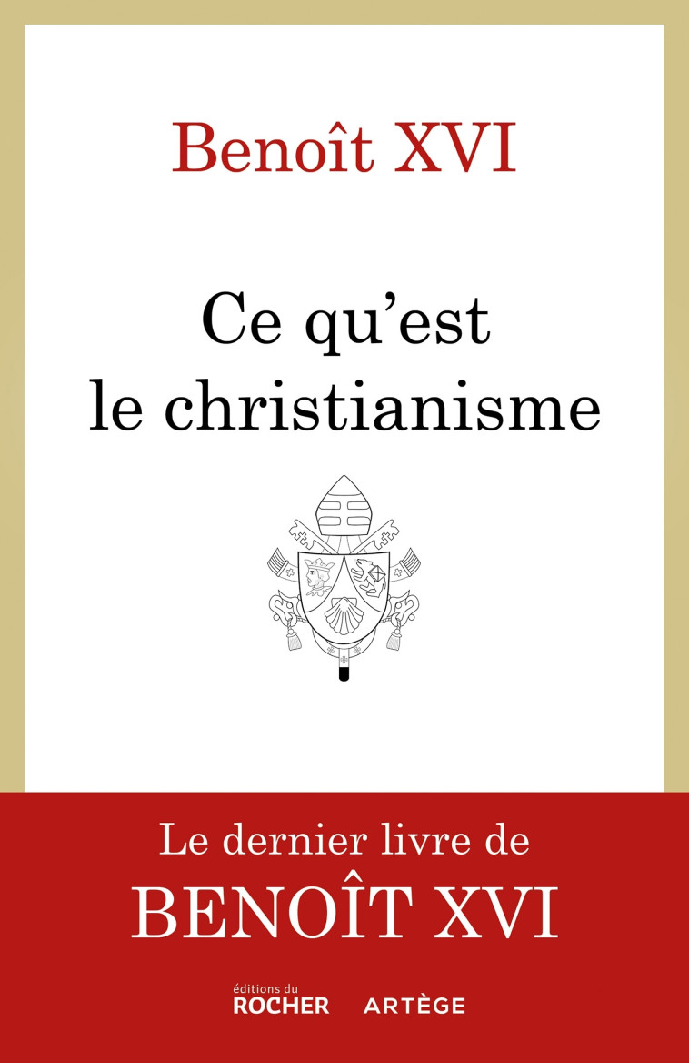 Ce qu'est le christianisme -  Benoît XVI - DU ROCHER