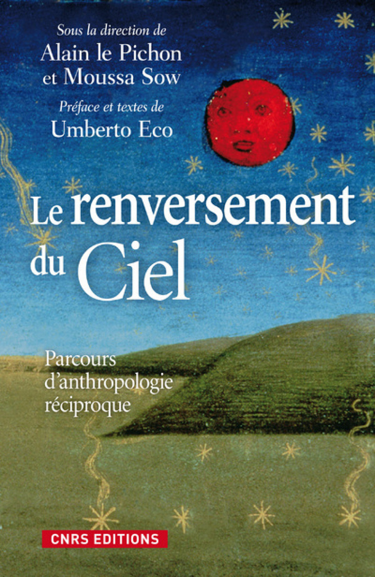 Le Renversement du ciel. Parcours d'anthropologie réciproque. - Alain Le Pichon - CNRS EDITIONS