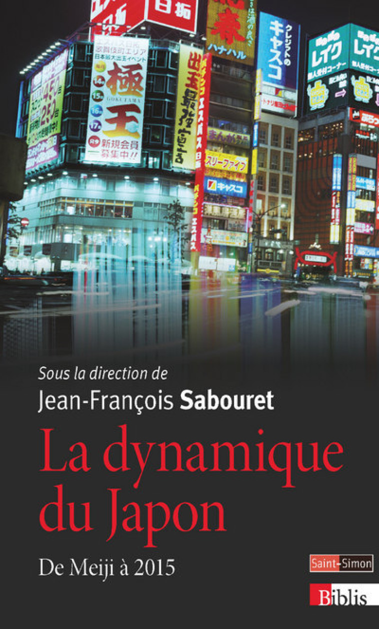 La Dynamique du Japon. De Meiji à 2015 - Jean-François Sabouret - CNRS EDITIONS