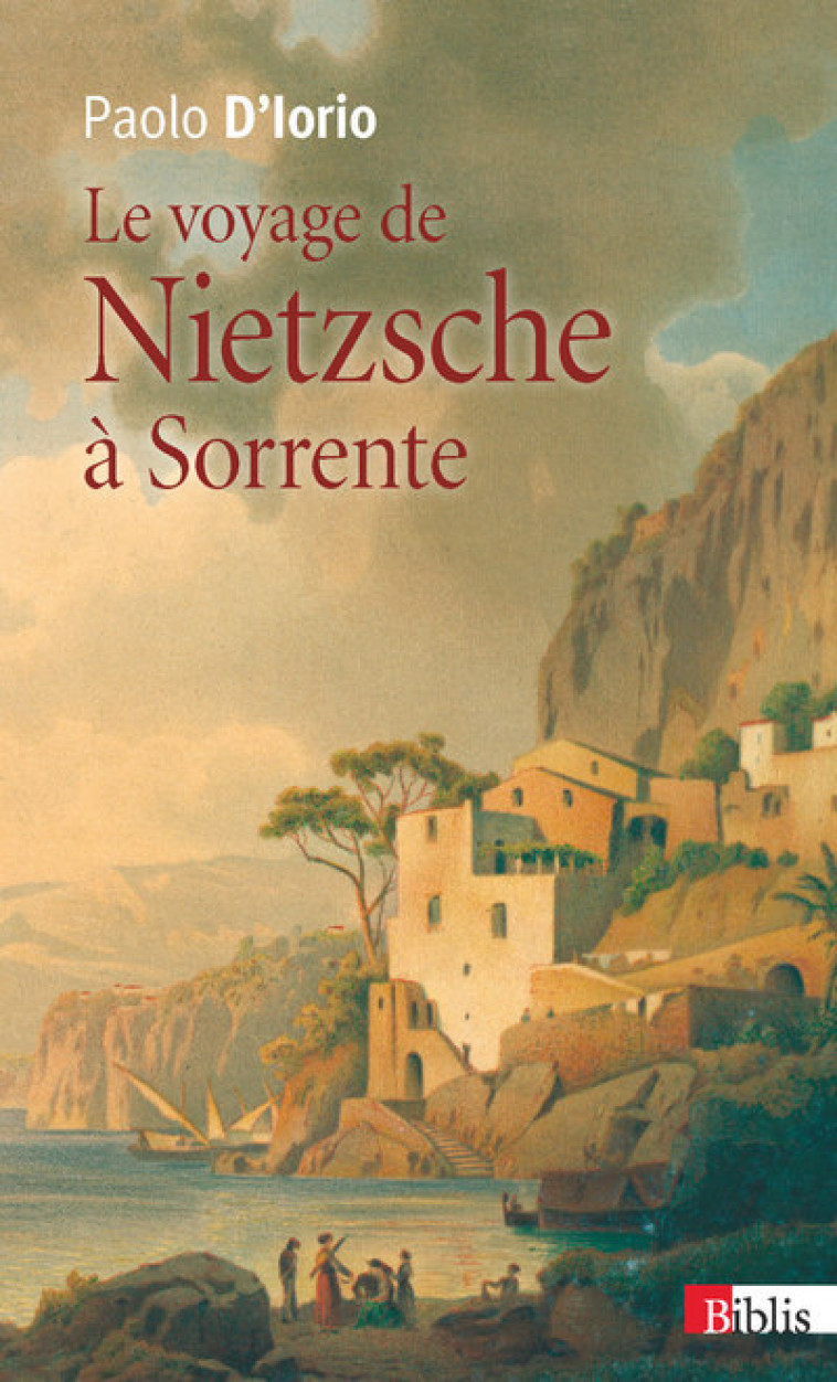 Le Voyage de Nietzsche à Sorrente - Paolo D'Iorio - CNRS EDITIONS