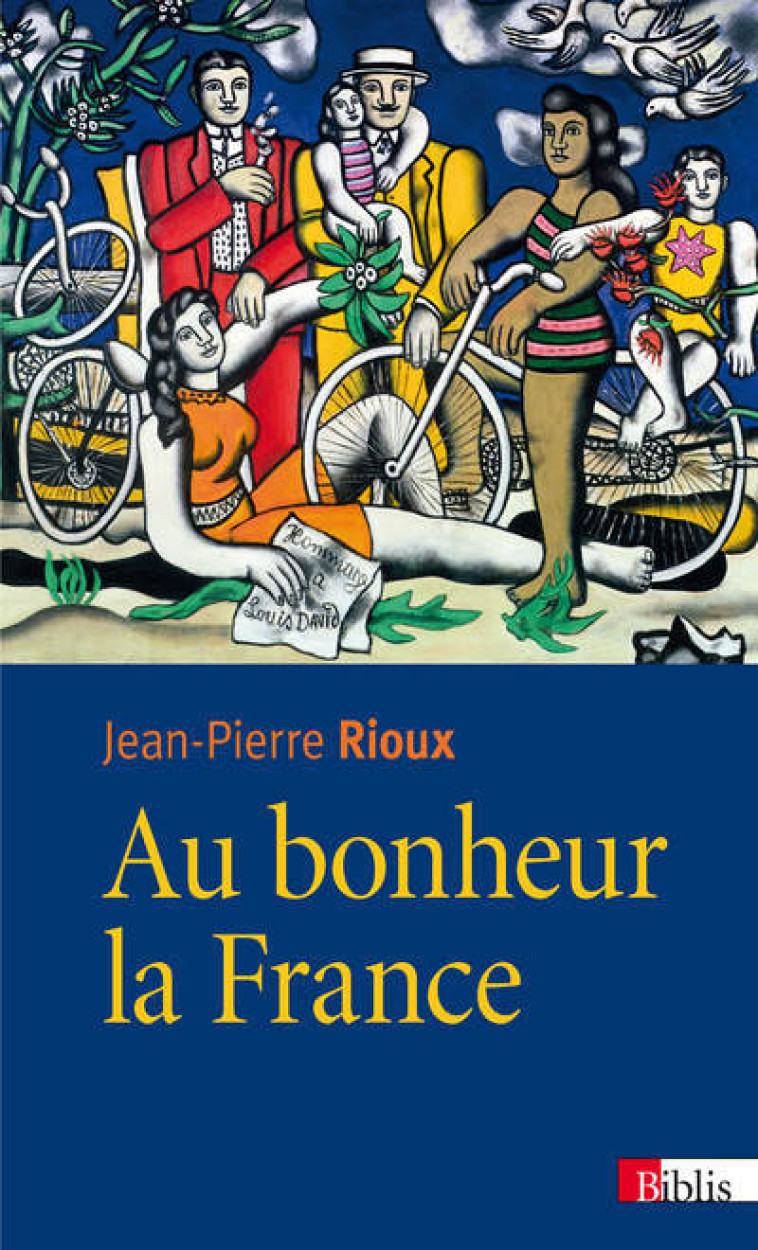 Au bonheur la France - Jean-Pierre Rioux - CNRS EDITIONS