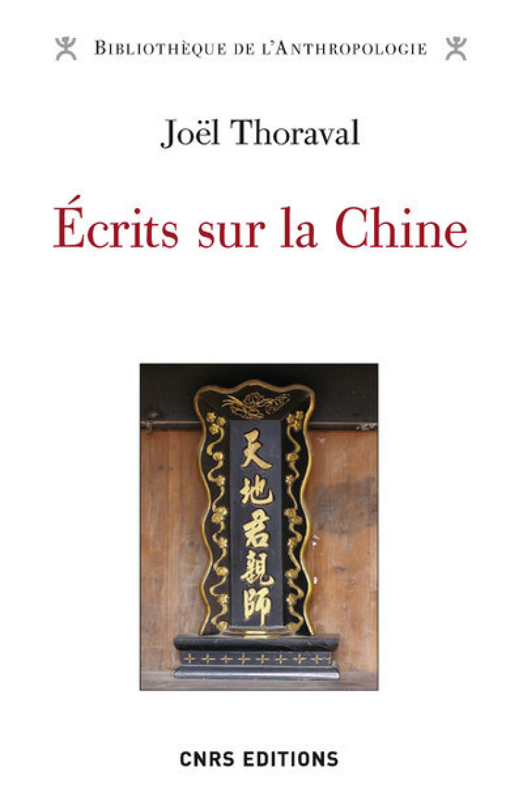 Ecrits sur la Chine - Joël Thoraval - CNRS EDITIONS