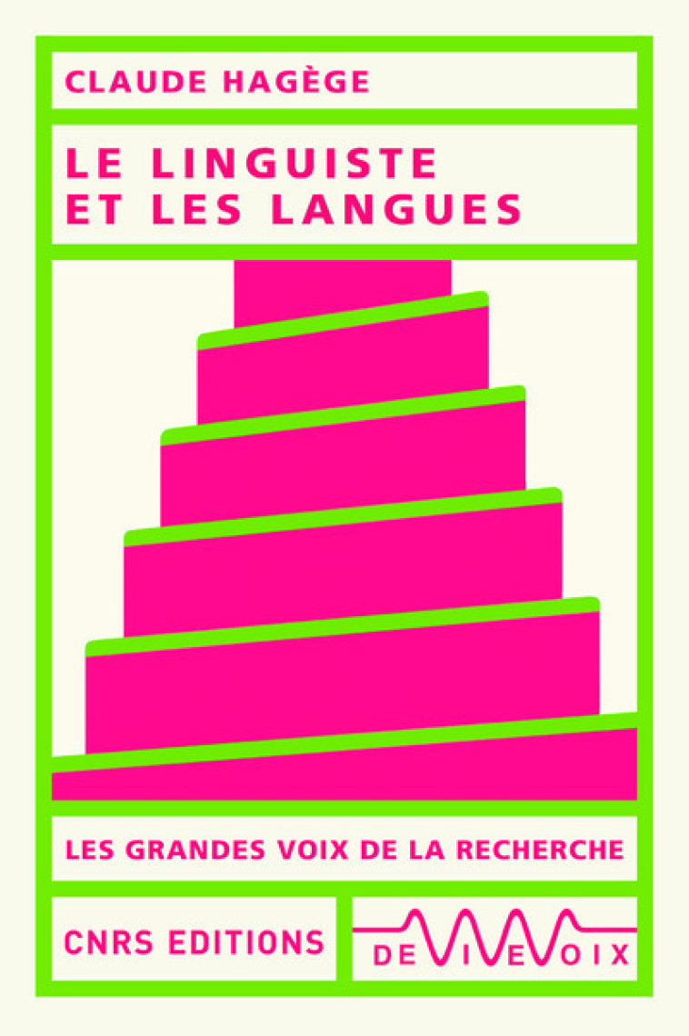 Le linguiste et les langues - Claude Hagège - CNRS EDITIONS