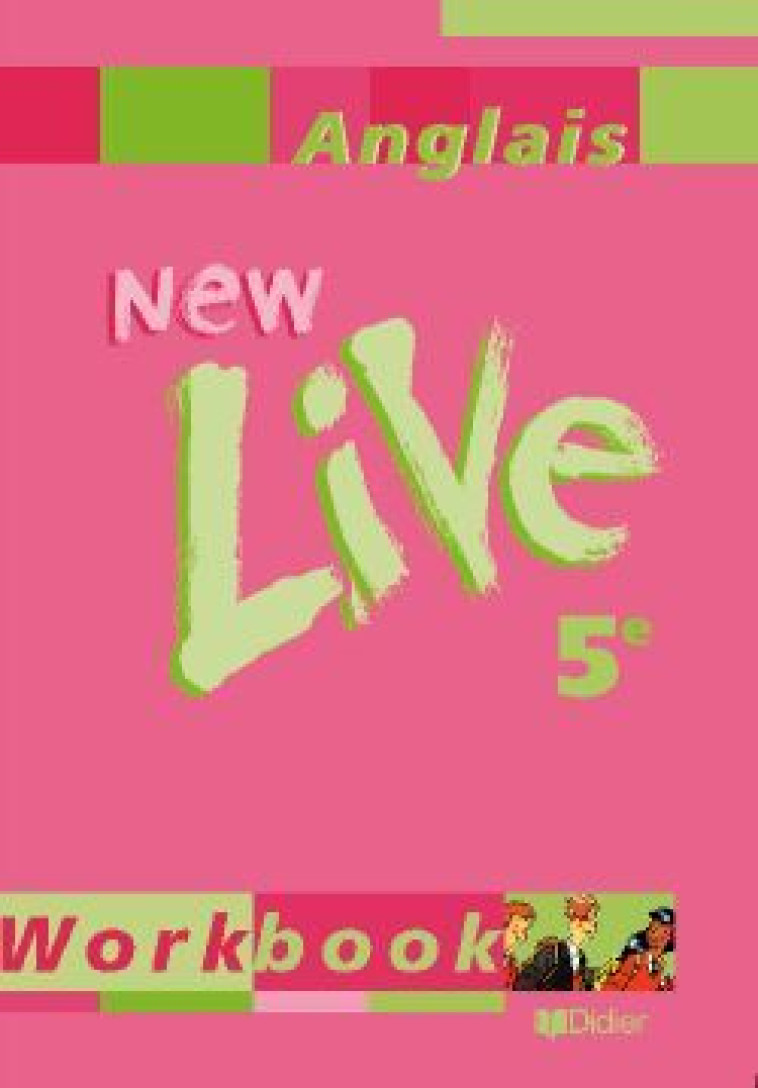 New Live Anglais 5e LV1 - Cahier d'exercices - Anne Grzesiak-Lycett - DIDIER