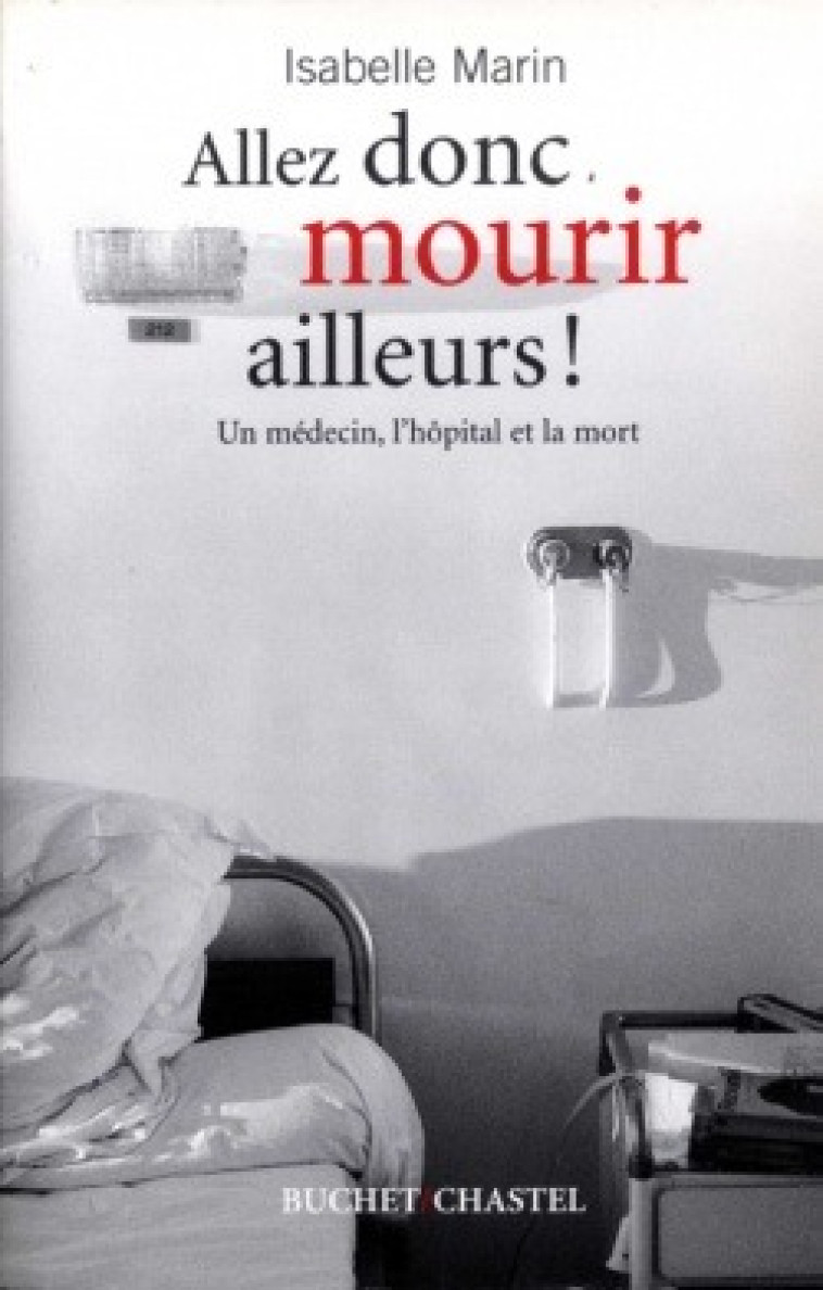 Allez donc mourir ailleurs - Isabelle Marin - BUCHET CHASTEL