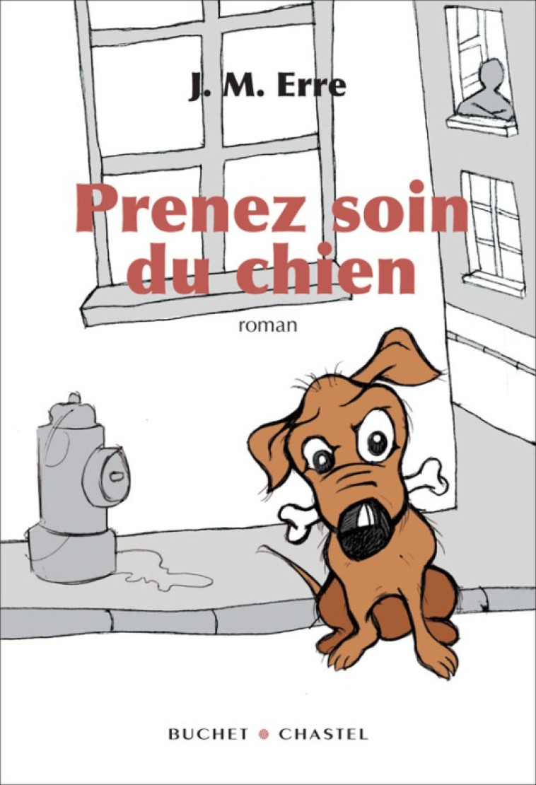 Prenez soin du chien - J. M. Erre - BUCHET CHASTEL