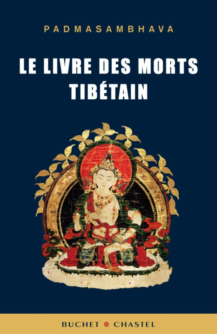 LE LIVRE DES MORTS TIBETAIN -  Padmasambhava - BUCHET CHASTEL