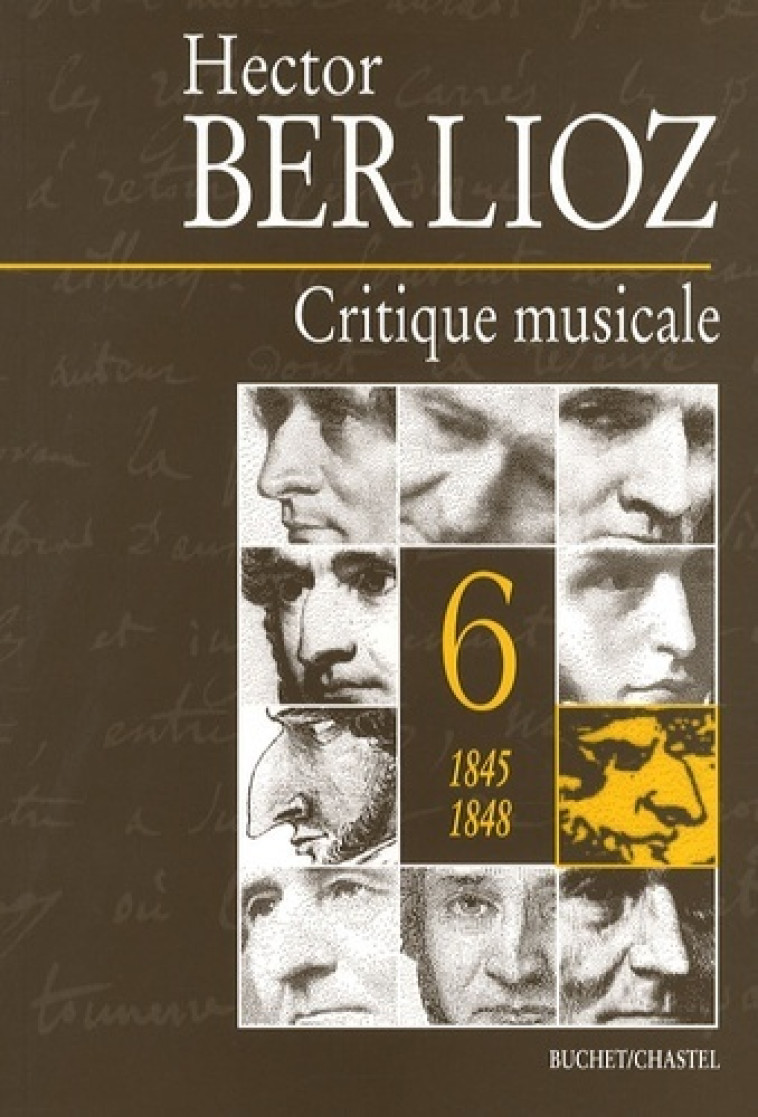 CRITIQUE MUSICALE 1845 1848 T6 -  BERLIOZ HECTOR - BUCHET CHASTEL