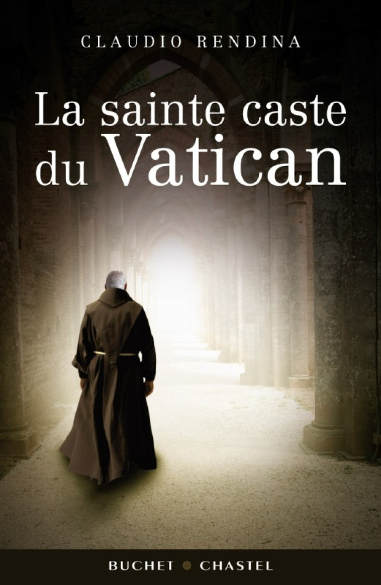 La sainte caste du vatican - Claudio Rendina - BUCHET CHASTEL