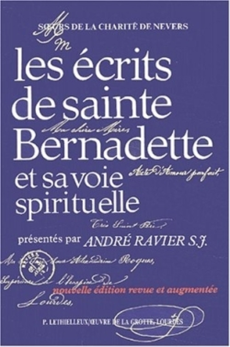 Les écrits de sainte Bernadette et sa voie spirituelle -  Soeurs de la Charité de Nevers - LETHIELLEUX