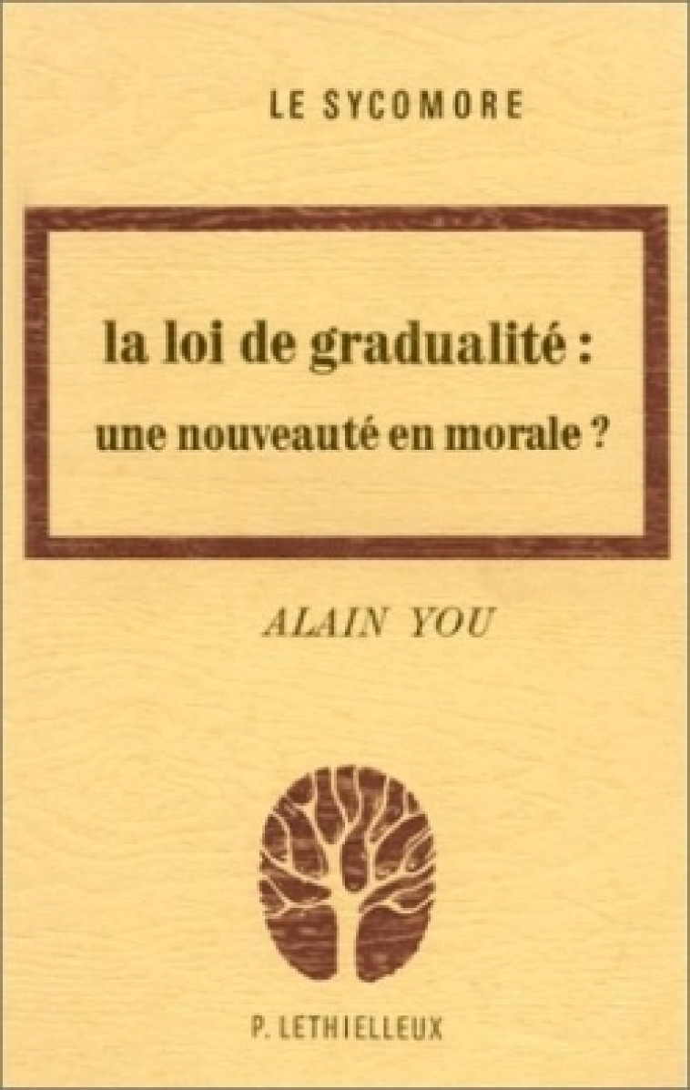 La loi de gradualité : une nouveauté en morale? - Alain You - LETHIELLEUX