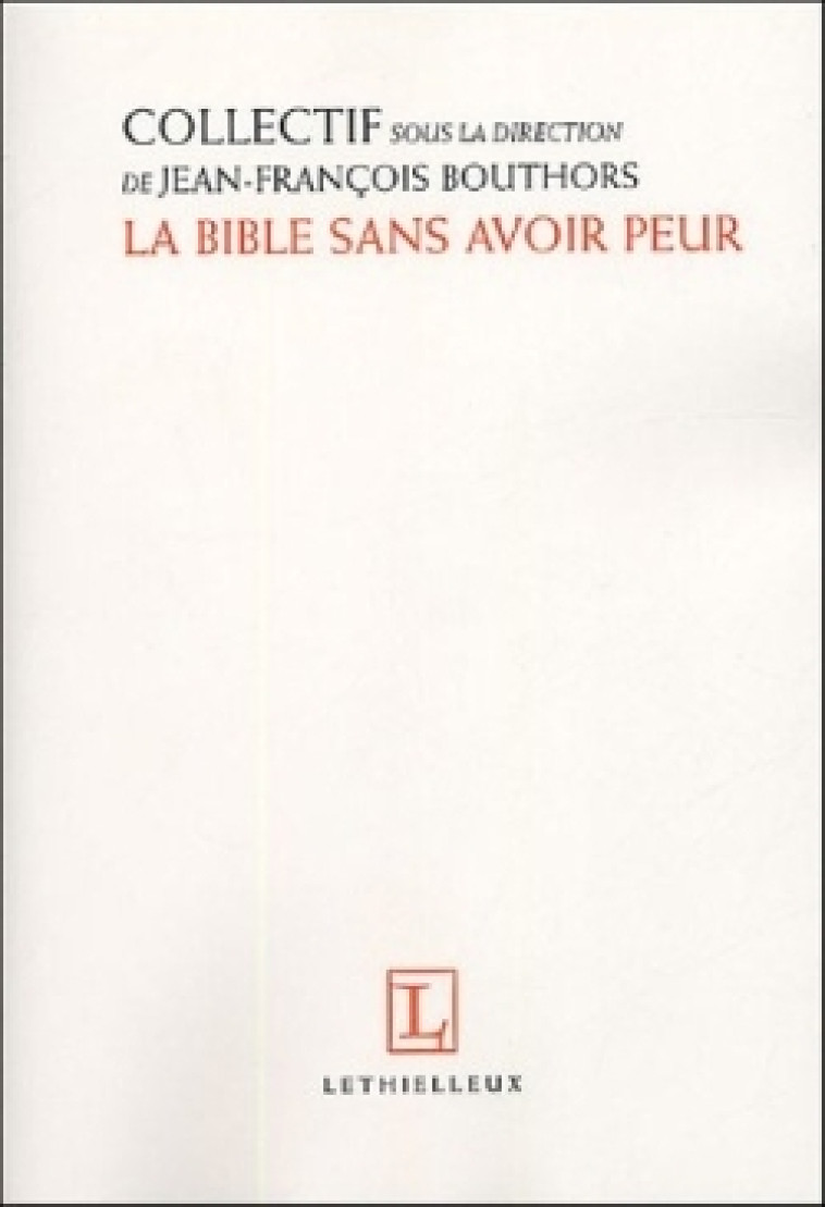 La Bible sans avoir peur - Jean-François Bouthors - LETHIELLEUX